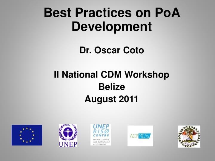 best practices on poa d evelopment dr oscar coto ii national cdm workshop belize august 2011