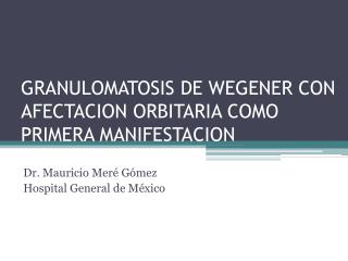 granulomatosis de wegener con afectacion orbitaria como primera manifestacion