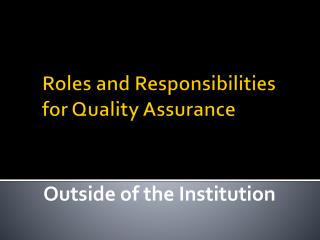 R oles and R esponsibilities for Quality Assurance