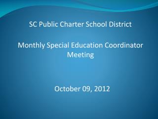 SC Public Charter School District Monthly Special Education Coordinator Meeting