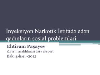nyeksiyon narkotik stifad ed n qad nlar n sosial probleml ri