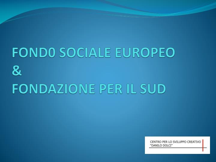 fond0 sociale europeo fondazione per il sud