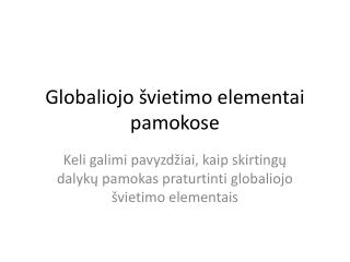 globaliojo vietimo elementai pamokose