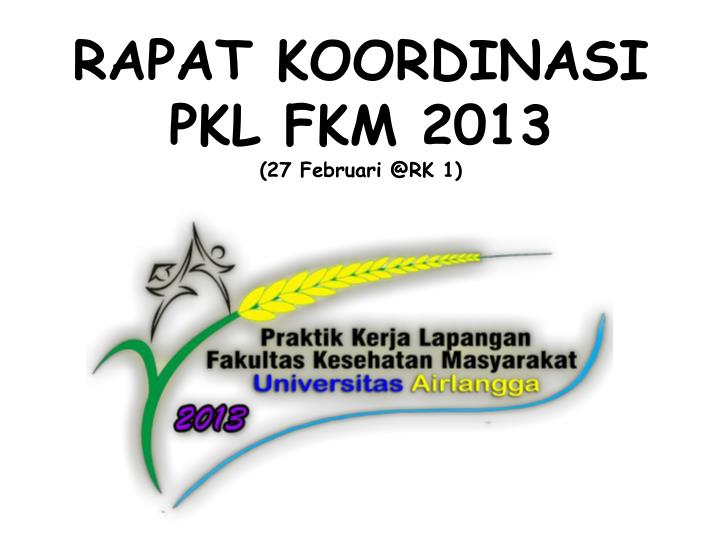 rapat koordinasi pkl fkm 2013 27 februari @rk 1