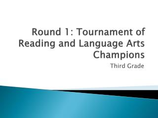 Round 1: Tournament of Reading and Language Arts Champions