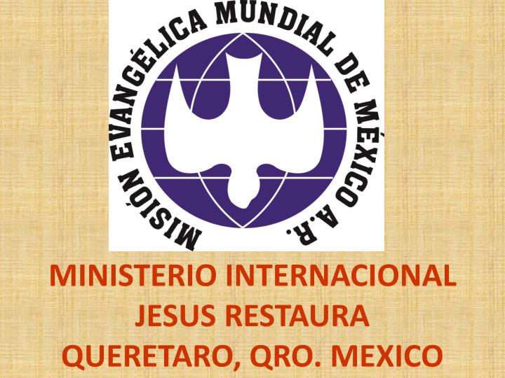 ministerio internacional jesus restaura queretaro qro mexico