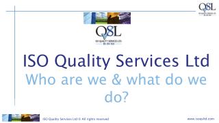 ISO Quality Services Ltd Who are we &amp; what do we do?