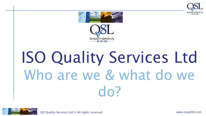 iso quality services ltd who are we what do we do