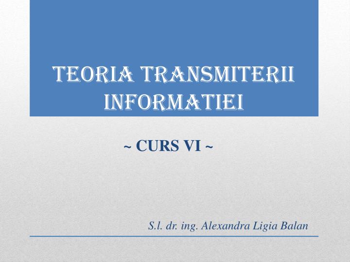 teoria transmi t e ri i informat iei