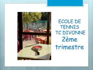 ecole de tennis tc divonne 2 me trimestre