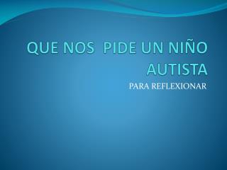que nos pide un ni o autista