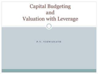 Capital Budgeting and Valuation with Leverage