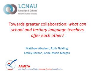 Towards greater collaboration: what can school and tertiary language teachers offer each other?