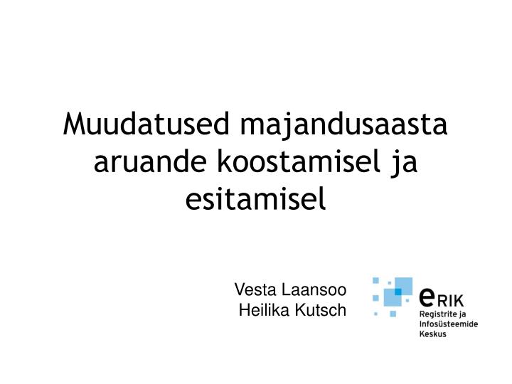 muudatused majandusaasta aruande koostamisel ja esitamisel