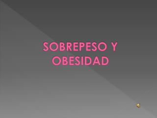 sobrepeso y obesidad
