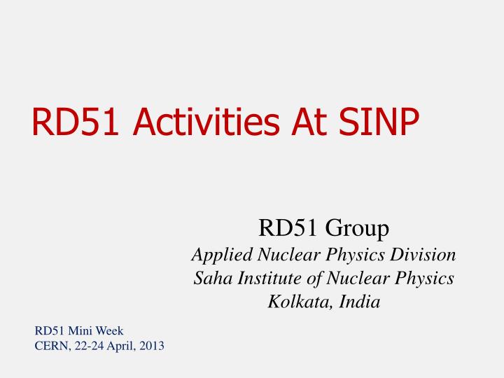 rd51 activities at sinp