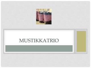 mustikkatrio