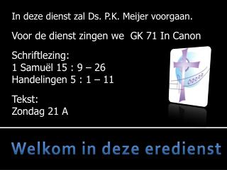 welkom in deze eredienst