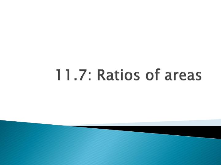11 7 ratios of areas