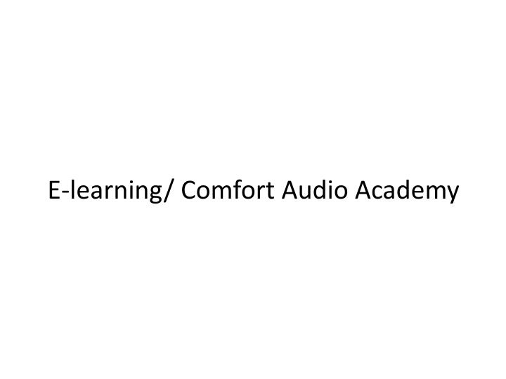 e learning comfort audio academy