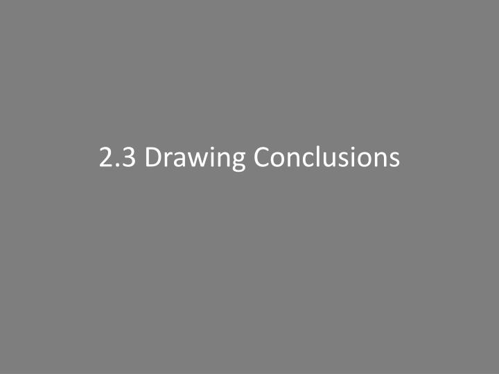 2 3 drawing conclusions