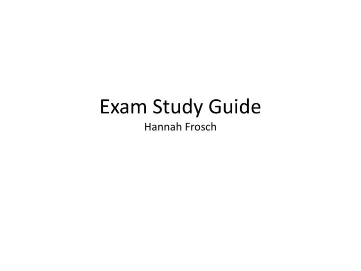 exam study guide hannah frosch