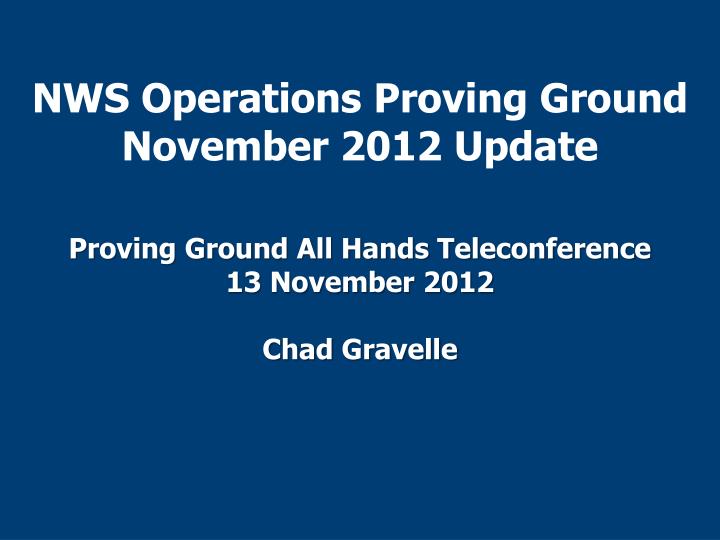 nws operations proving ground november 2012 update
