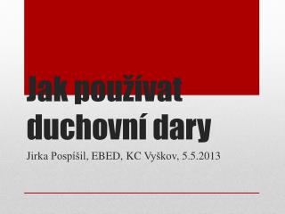 jak pou vat duchovn dary