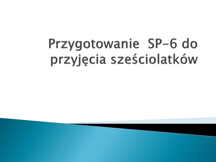 przygotowanie sp 6 do przyj cia sze ciolatk w