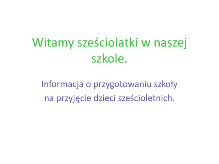 witamy sze ciolatki w naszej szkole