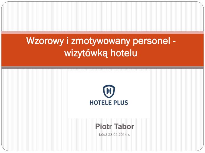 wzorowy i zmotywowany personel wizyt wk hotelu