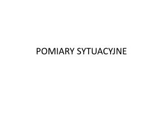 pomiary sytuacyjne