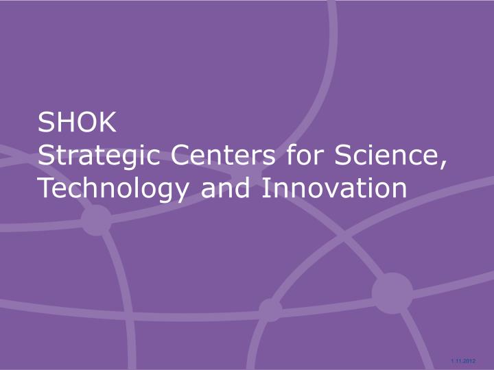 shok strategic centers for science technology and innovation