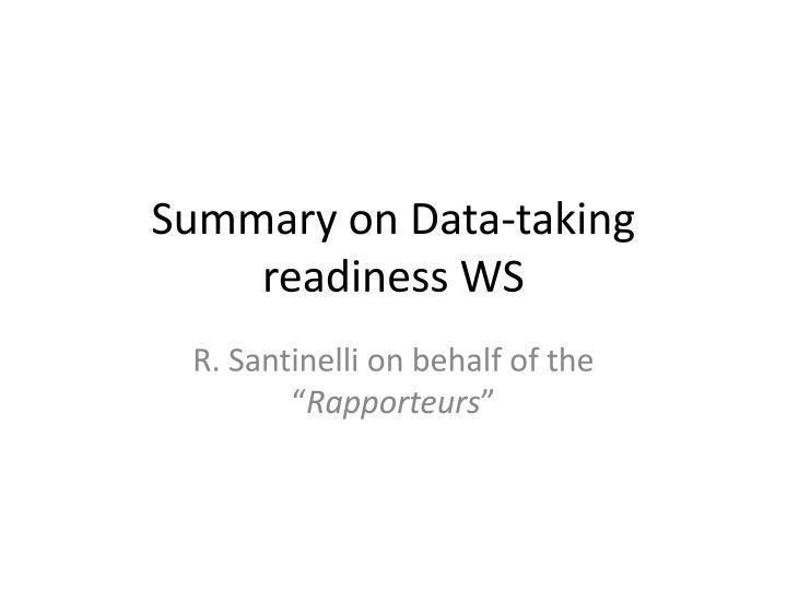 summary on data taking readiness ws