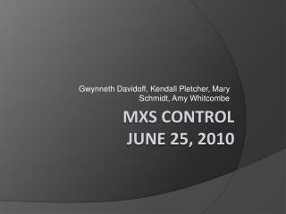 MXS control june 25, 2010