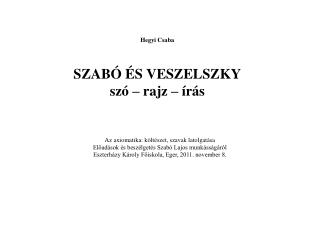 Hegyi Csaba SZABÓ ÉS VESZELSZKY szó – rajz – írás