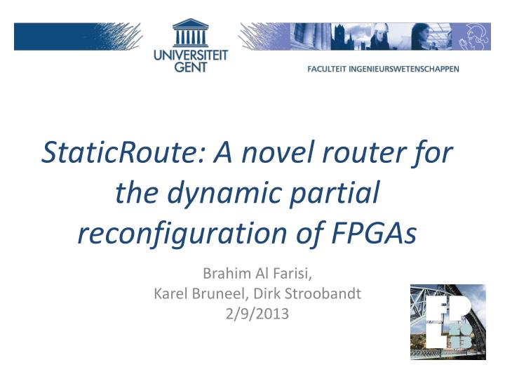 staticroute a novel router for the dynamic partial reconfiguration of fpgas