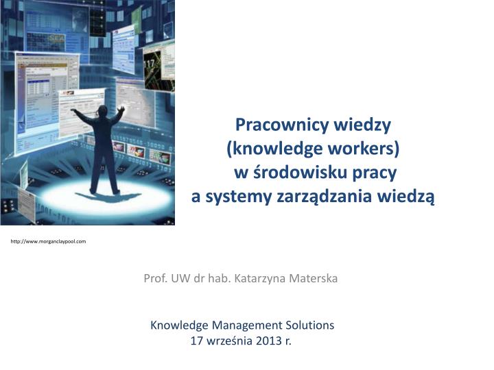 pracownicy wiedzy knowledge workers w rodowisku pracy a systemy zarz dzania wiedz