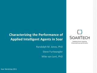 Characterizing the Performance of Applied Intelligent Agents in Soar