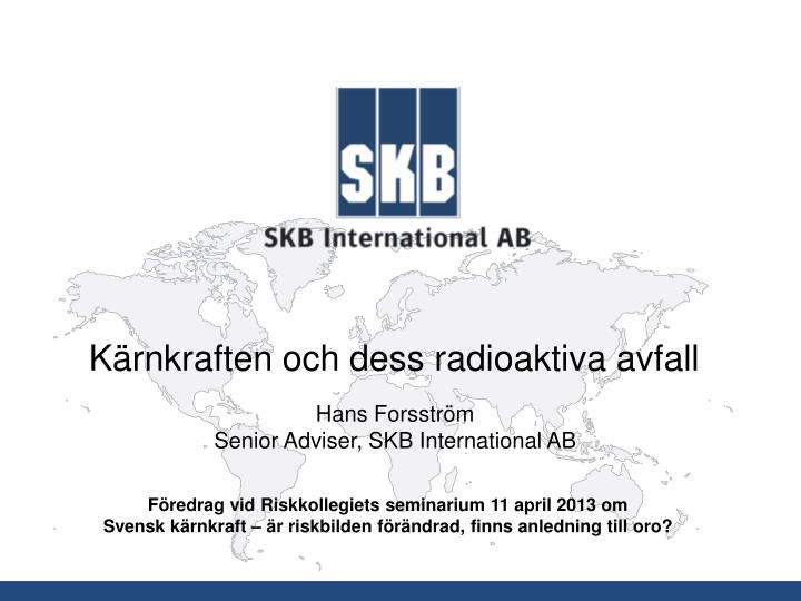 k rnkraften och dess radioaktiva avfall