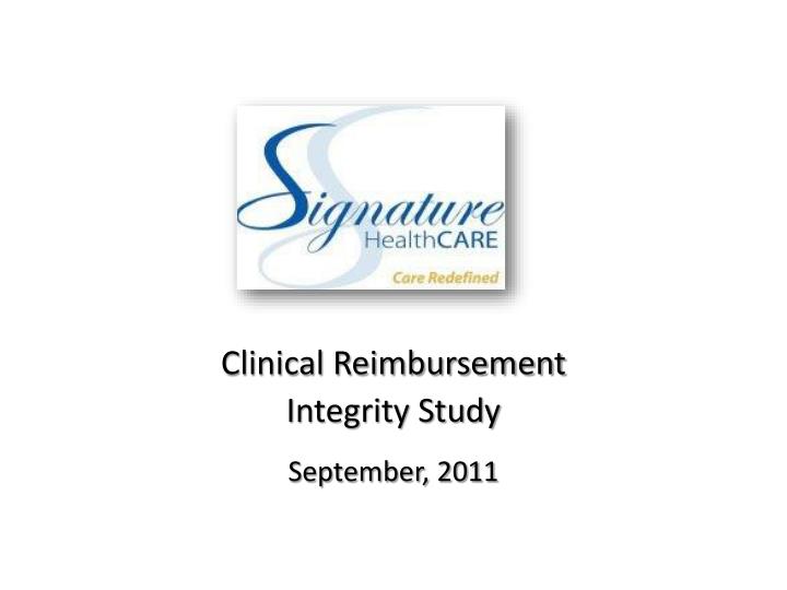 clinical reimbursement integrity study september 2011