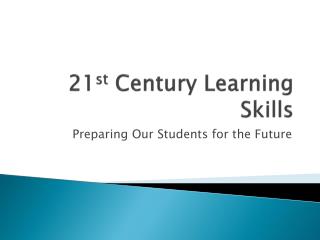 21 st Century Learning Skills