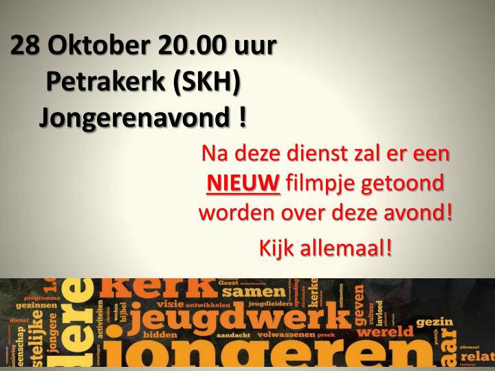 28 oktober 20 00 uur petrakerk skh jongerenavond