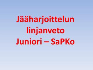 j harjoittelun linjanveto juniori sapko