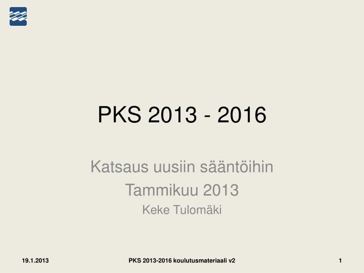 pks 2013 2016