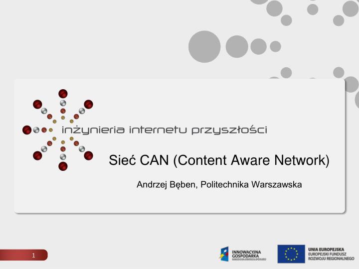 sie can content aware network andrzej b ben politechnika warszawska