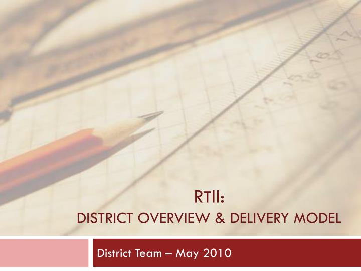 r t ii district overview delivery model