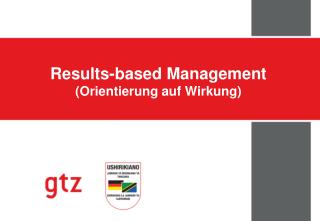 Results-based Management ( Orientierung auf Wirkung )