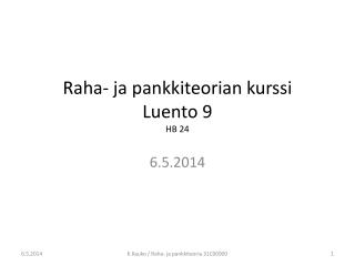 raha ja pankkiteorian kurssi luento 9 hb 24