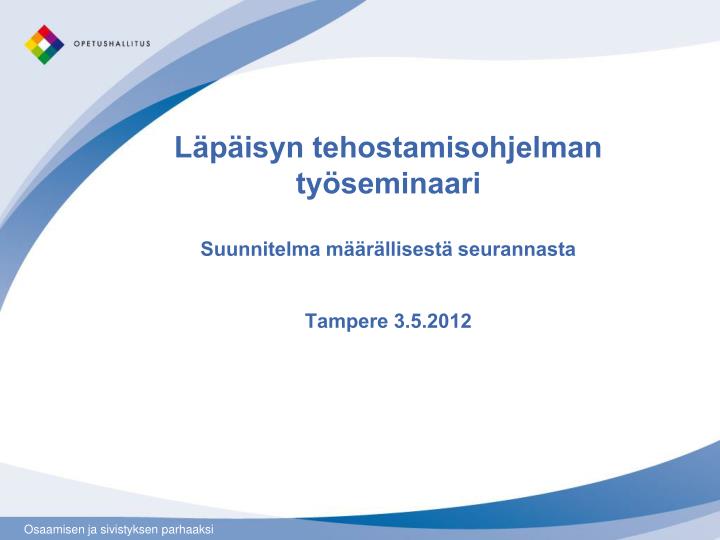 l p isyn tehostamisohjelman ty seminaari suunnitelma m r llisest seurannasta tampere 3 5 2012